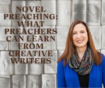 Picture of Certificate in Preaching Excellence Zoom Class: "Novel Preaching: What Preachers Can Learn from Creative Writers"